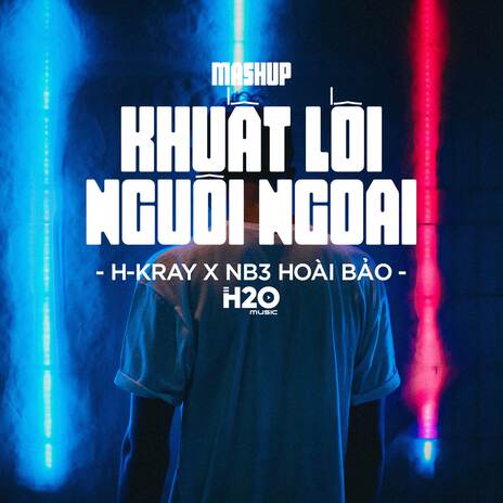 Mashup Khuất Lối x Nguôi Ngoai (Remix House) ft. NB3 Hoài Bảo & H-Kray | Boomplay Music