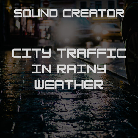 City Traffic In Rainy Weather 3 | Boomplay Music