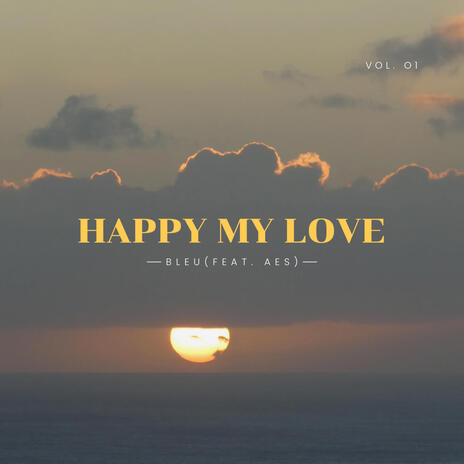 Happy My Love ft. Æ$ | Boomplay Music