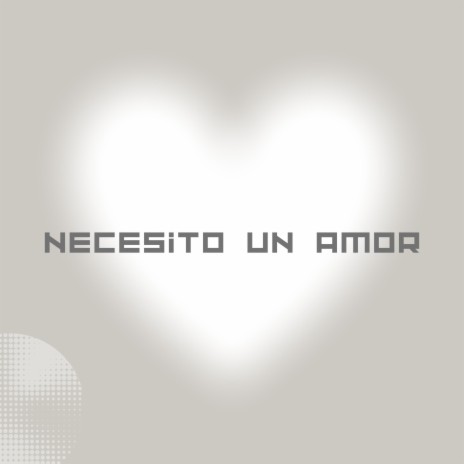 Necesito Un Amor | Boomplay Music