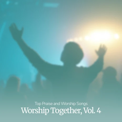 Top Praise and Worship Songs Songs MP3 Download, New Songs & Albums ...