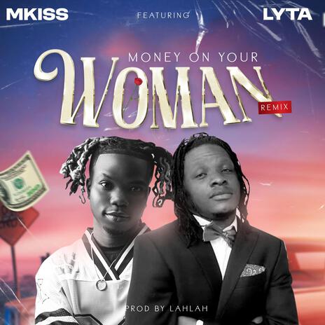 Money on Your Woman ft. Lyta | Boomplay Music