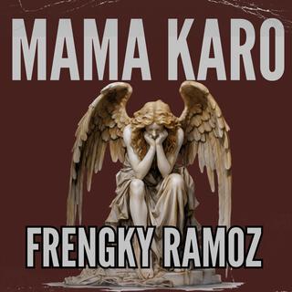 MAMA KARO MNANG (FRENGKI RAMOZ)