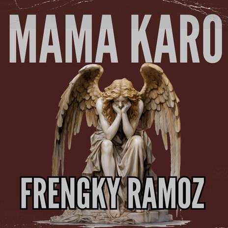 MAMA KARO MNANG (FRENGKI RAMOZ) | Boomplay Music