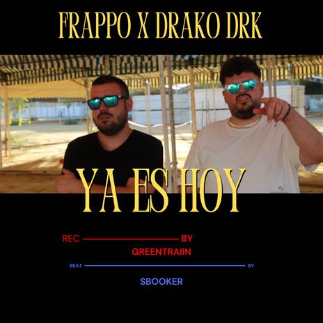 Ya Es Hoy ft. Drako DRK | Boomplay Music