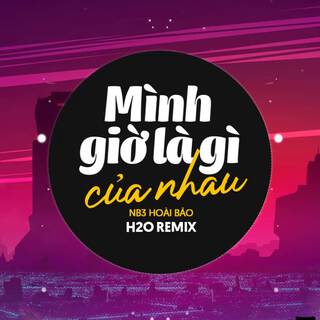 Mình Giờ Là Gì Của Nhau (Remix Deep House)