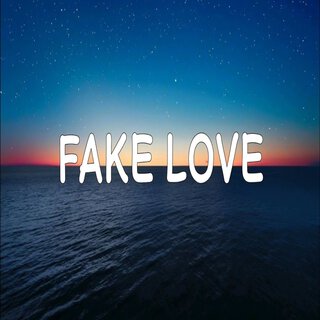 FAKE LOVE