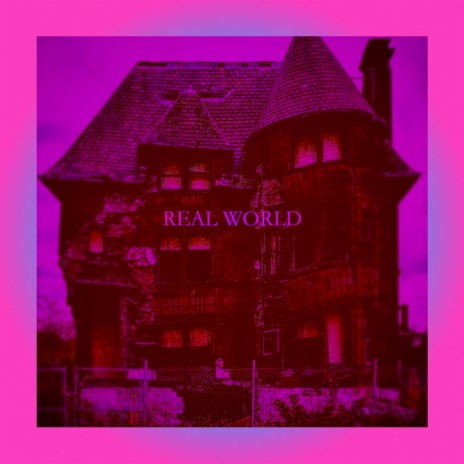 Real World | Boomplay Music