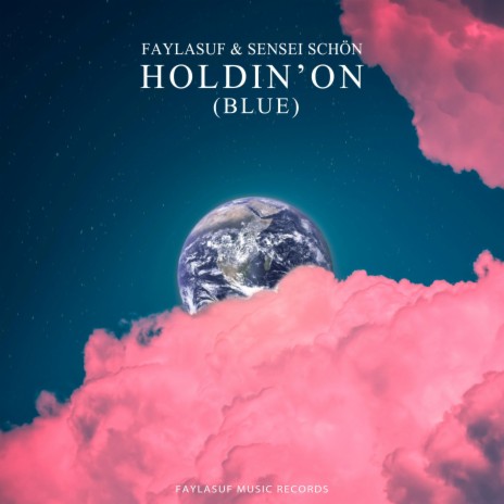 Holdin' On (Blue) ft. Sensei Schön | Boomplay Music