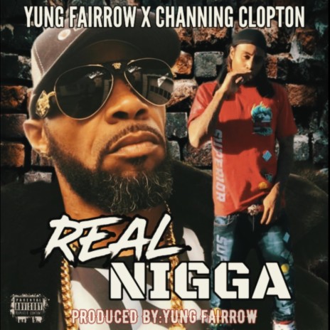 Real Nigga ft. Channing Clopton | Boomplay Music