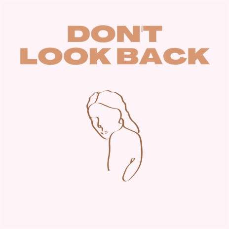 DON'T LOOK BACK | Boomplay Music
