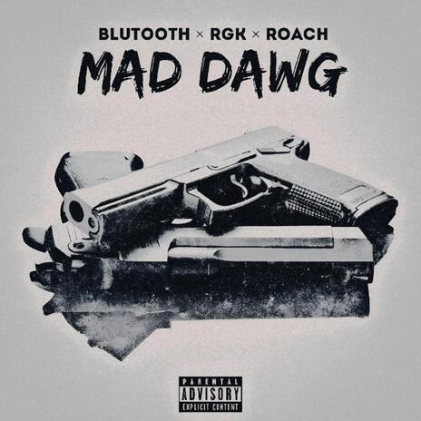 Mad Dawg ft. Blutooth & Roach | Boomplay Music