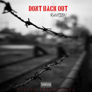 Dont Back Out