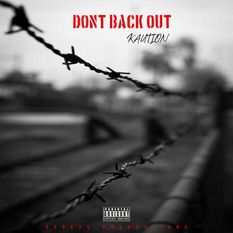 Dont Back Out | Boomplay Music