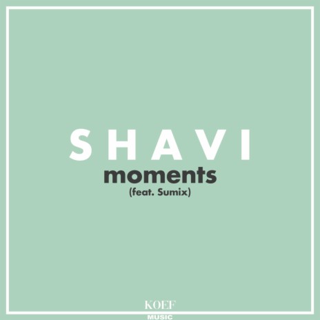 Moments ft. Sumix | Boomplay Music