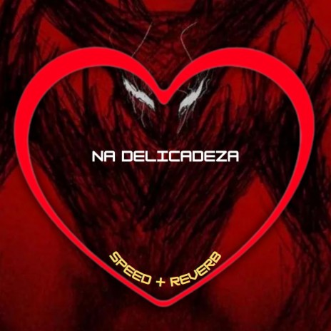 Na Delicadeza (Speed + Reverb) ft. MC MN & DJ BRN | Boomplay Music