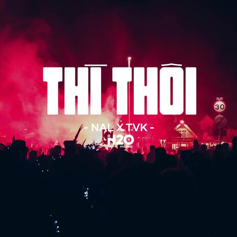 Thì Thôi (Remix House) ft. Nal & TVk | Boomplay Music