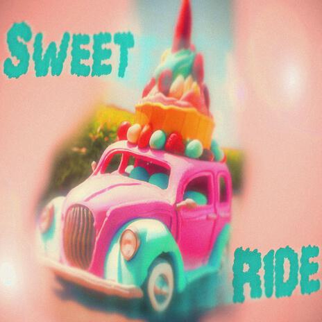 SWEET RIDE | Boomplay Music