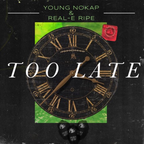 TOO LATE ft. Young Nokap | Boomplay Music