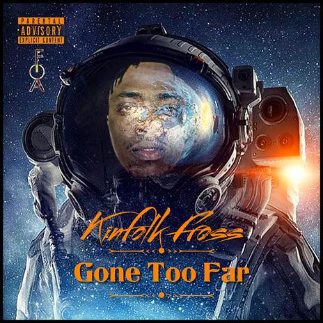 Gone Too Far | Boomplay Music