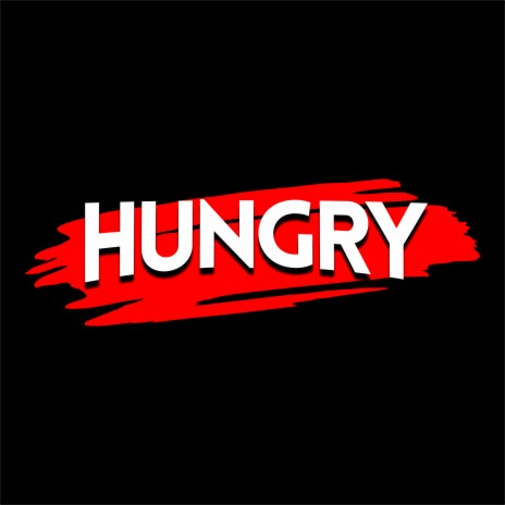 Hungry | Boomplay Music