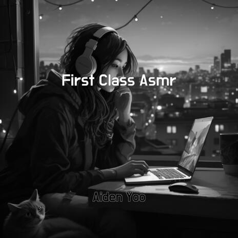 First Class Asmr | Boomplay Music