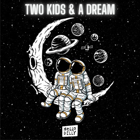Two Kids & A Dream | Boomplay Music