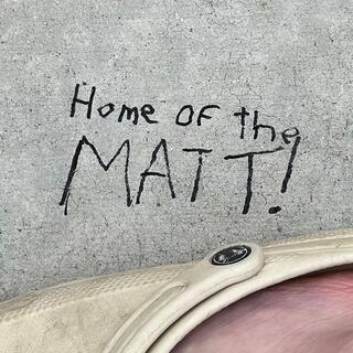 Home of the Matt