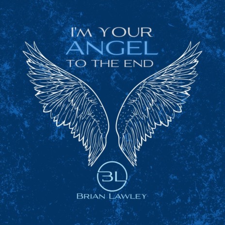 I'm Your Angel to the End | Boomplay Music