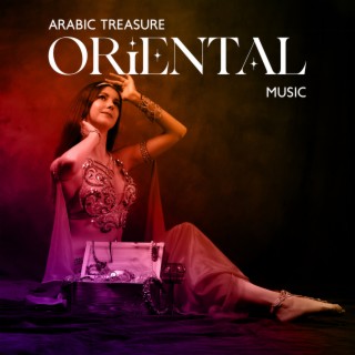 Arabic Treasure: Relaxing Middle Eastern Instrumental Music, Meditation Music, Oriental Dance Music