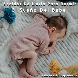 Sonidos de Lluvia para Dormir el Sueño del Bebe