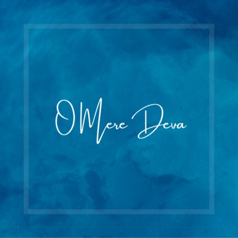 O Mere Deva ft. Twinkle | Boomplay Music