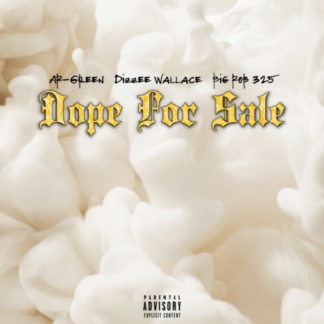Dope for Sale ft. Big Rob 325 & Dizzee Wallace | Boomplay Music