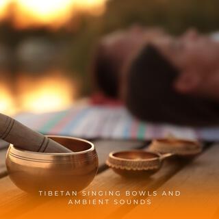 Tibetan Singing Bowls And Ambient Sounds