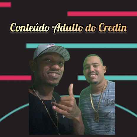 Conteudo Adulto do Credin ft. DJ CREDIN | Boomplay Music