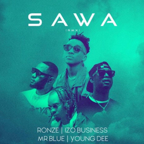 Sawa Rmx ft. Mr.Blue, Young Dee & Izzo Business | Boomplay Music