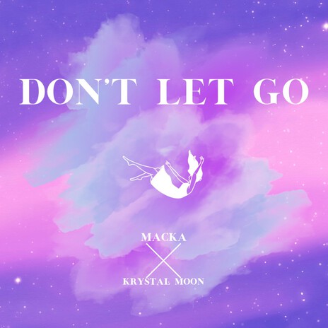 Don't Let Go ft. Krystal Moon | Boomplay Music