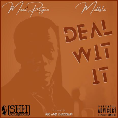 Deal Wit It ft. Mobbsta | Boomplay Music