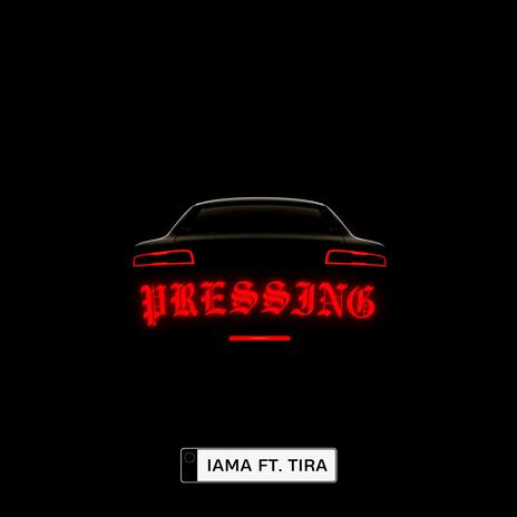 PRE$$ING ft. IAMA | Boomplay Music