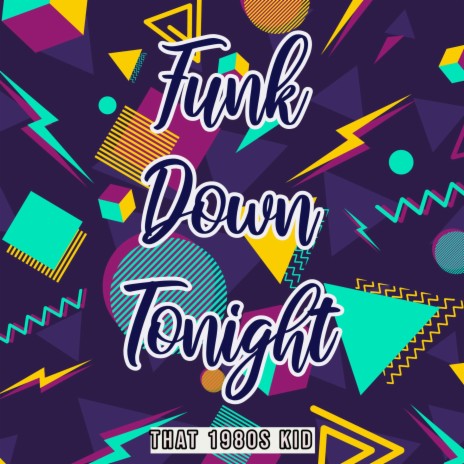 Funk Down Tonight (Let's Groove) (Radio Edit) | Boomplay Music