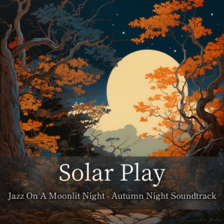 Jazz On A Moonlit Night - Autumn Night Soundtrack