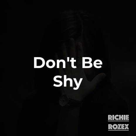 Don't Be Shy | Boomplay Music