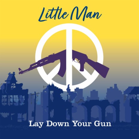 Lay down your gun