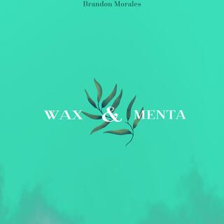 WAX & MENTA lyrics | Boomplay Music