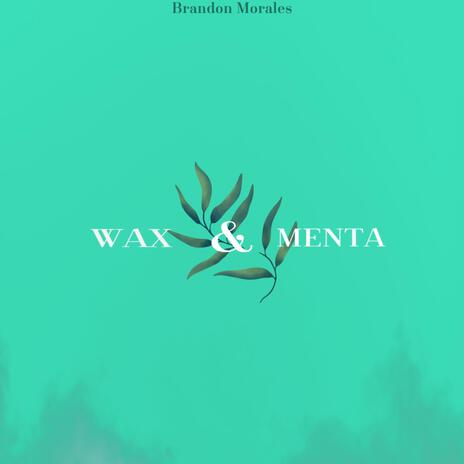 WAX & MENTA | Boomplay Music