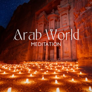 Arab World Meditation – Zen Oriental Rhythms (Ney Flute, Guitar, Duduk, Tar)