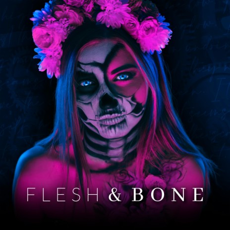 Flesh & Bone | Boomplay Music