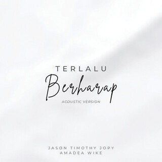 Terlalu Berharap (Accoustic Version)