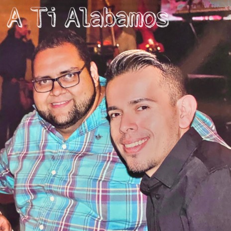 A Tí Alabamos | Boomplay Music