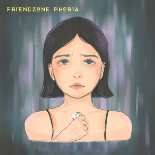 Friendzone Phobia